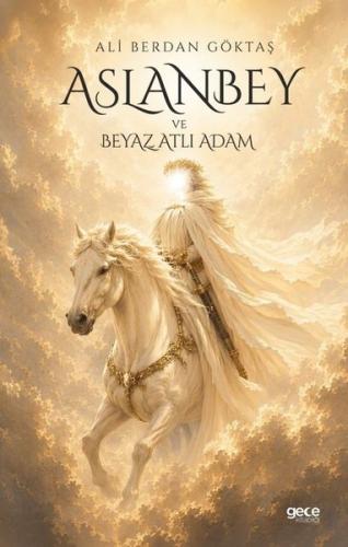 Aslan Bey ve Beyaz Atlı Adam