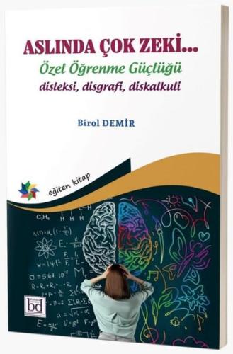 Aslında Çok ZekiÖzel Öğrenme Güçlüğü Disleksi Disgrafi Diskalkuli