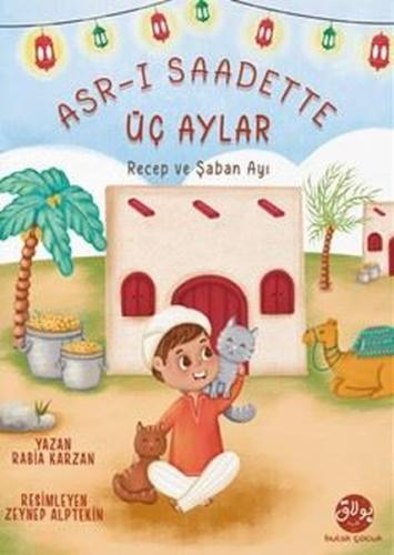 Asr - ı Saadette Üç Aylar - Recep ve Şaban Ayı | Kitap Ambarı