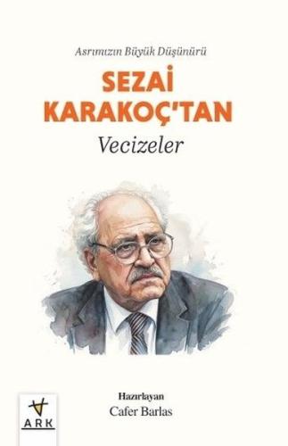 Asrımızın Büyük Düşünürü Sezai Karakoç'tan Vecizeler | Kitap Ambarı