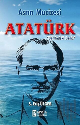 Asrın Mucizesi Atatürk | Kitap Ambarı
