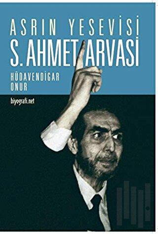Asrın Yesevisi S. Ahmet Arvasi | Kitap Ambarı