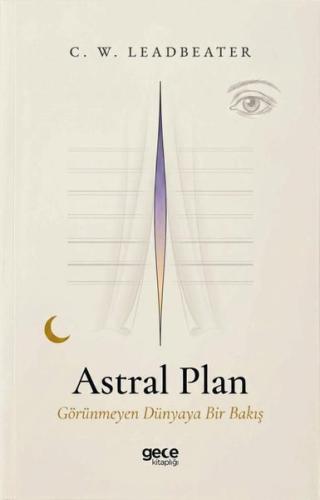 Astral Plan - Görünmeyen Dünyaya Bir Bakış | Kitap Ambarı