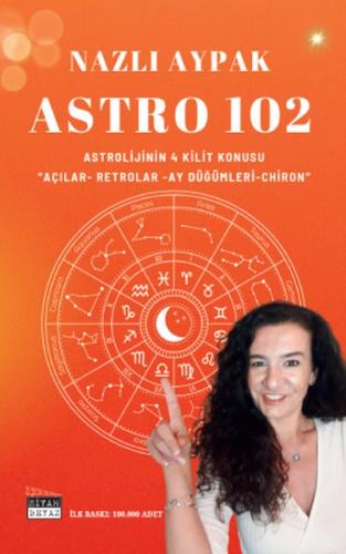 Astro 102 - Açılar Retrolar Ay Düğümleri Chiron | Kitap Ambarı