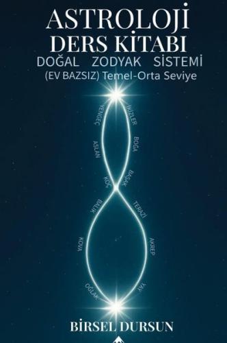 Astroloji Ders Kitabı - Doğal Zodyak Sistemi Ev Bazsız Temel Orta Sevi