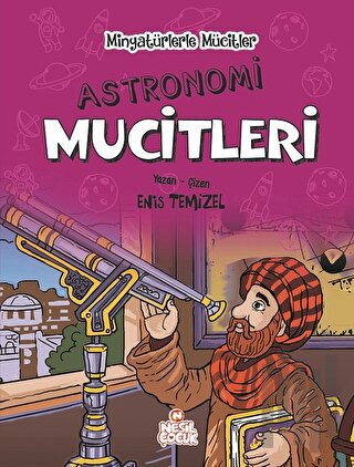 Astronomi Mucitleri - Minyatürlerle Mucitler (Ciltli) | Kitap Ambarı