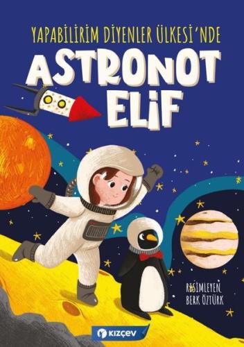 Astronot Elif - Yapabilirim Diyenler Ülkesi'nde