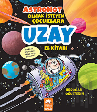 Astronot Olmak İsteyen Çocuklara Uzay El Kitabı | Kitap Ambarı