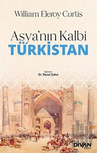 Asya’nın Kalbi Türkistan | Kitap Ambarı