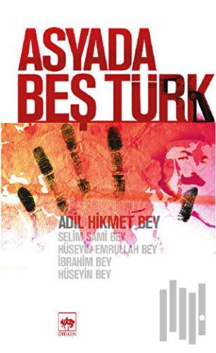 Asyada Beş Türk | Kitap Ambarı