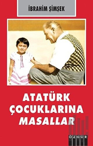 Atatürk Çocuklarına Masallar | Kitap Ambarı