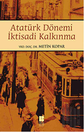 Atatürk Dönemi İktisadi Kalkınma | Kitap Ambarı