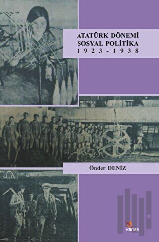 Atatürk Dönemi Sosyal Politika 1923-1938 | Kitap Ambarı