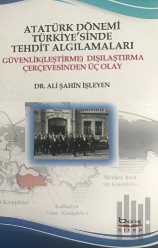 Atatürk Dönemi Türkiye'sinde Tehdit Algılamaları | Kitap Ambarı