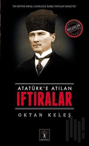Atatürk’e Atılan İftiralar | Kitap Ambarı