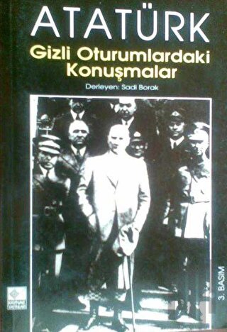 Atatürk Gizli Oturumlardaki Konuşmalar
