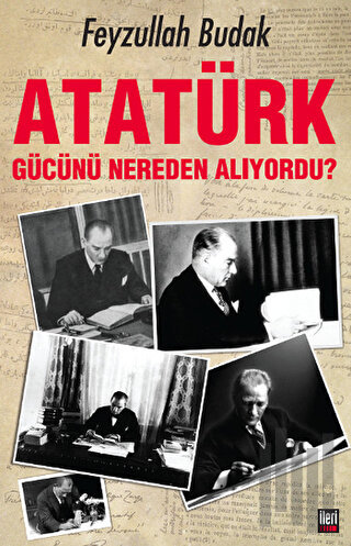 Atatürk Gücünü Nereden Alıyordu? | Kitap Ambarı