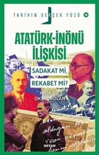 Atatürk - İnönü İlişkisi Sadakat mı Rekabet mi? Tarihin Gerçek Yüzü 16