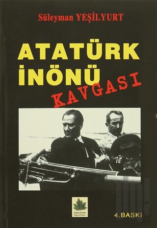 Atatürk İnönü Kavgası