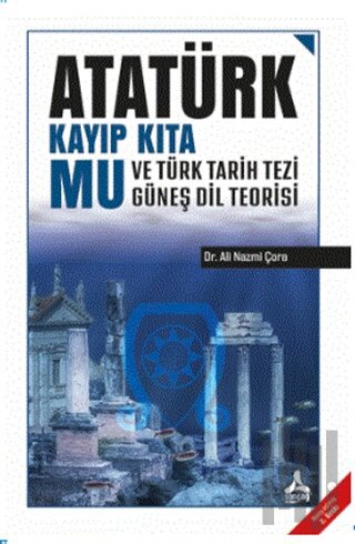 Atatürk Kayıp Kıta Mu ve Türk Tarih Tezi Güneş Dil Teorisi | Kitap Amb