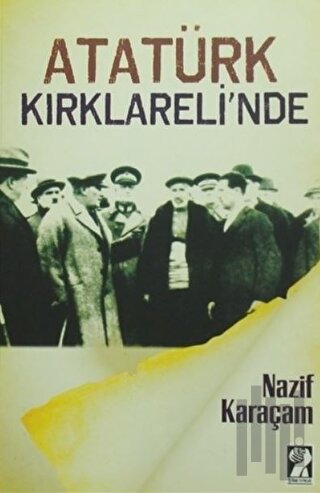 Atatürk Kırklareli'nde | Kitap Ambarı