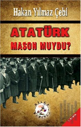 Atatürk Mason Muydu? | Kitap Ambarı