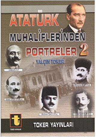 Atatürk Muhaliflerinden Portreler - 2 | Kitap Ambarı