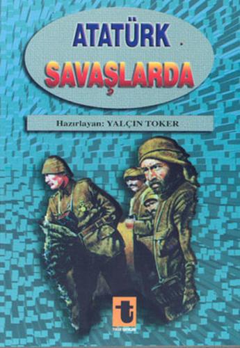 Atatürk Savaşlarda | Kitap Ambarı