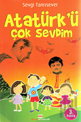 Atatürk’ü Çok Sevdim | Kitap Ambarı