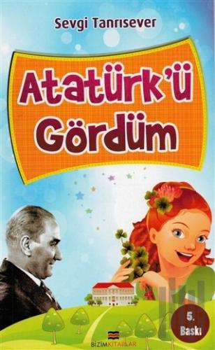 Atatürk’ü Gördüm | Kitap Ambarı