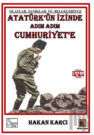 Atatürk’ün İzinde Adım Adım Cumhuriyet’e | Kitap Ambarı