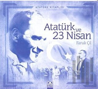 Atatürk ve 23 Nisan | Kitap Ambarı