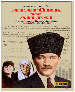 Atatürk ve Ailesi Osmanlı Arşiv Belgelerine Göre | Kitap Ambarı