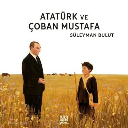 Atatürk ve Çoban Mustafa | Kitap Ambarı
