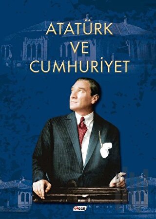 Atatürk ve Cumhuriyet (Ciltli)