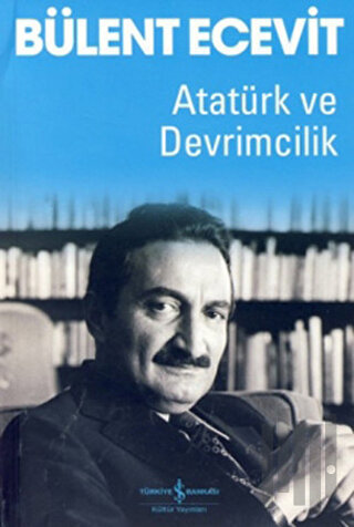 Atatürk ve Devrimcilik | Kitap Ambarı