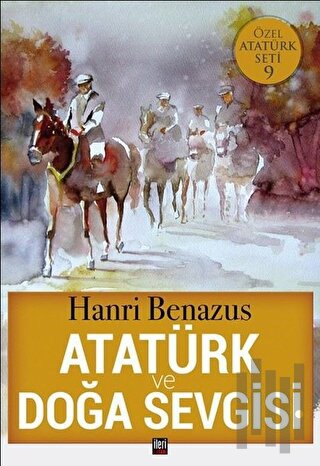 Atatürk ve Doğa Sevgisi | Kitap Ambarı