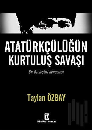 Atatürkçülüğün Kurtuluş Savaşı | Kitap Ambarı