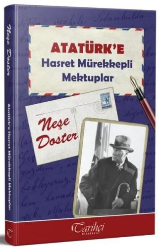 Atatürk'e Hasret Mürekkepli Mektuplar | Kitap Ambarı