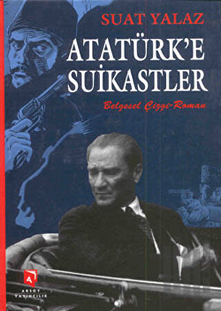 Atatürk'e Suikastler | Kitap Ambarı