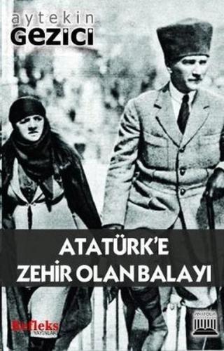 Atatürk'e Zehir Olan Balayı | Kitap Ambarı