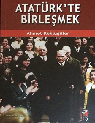 Atatürk'te Birleşmek | Kitap Ambarı