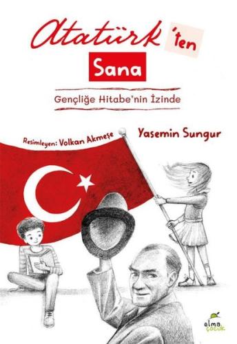 Atatürk'ten Sana - Gençliğe Hitabe'nin İzinde