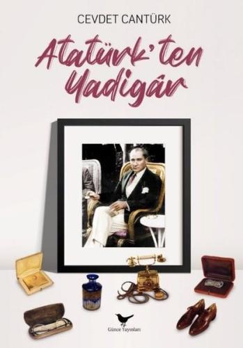 Atatürk'ten Yadigar | Kitap Ambarı