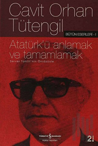Atatürk'ü Anlamak ve Tamamlamak | Kitap Ambarı