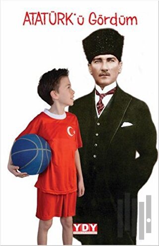 Atatürk'ü Gördüm | Kitap Ambarı