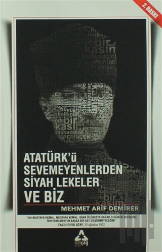 Atatürk'ü Sevmeyenlerden Siyah Lekeler ve Biz | Kitap Ambarı