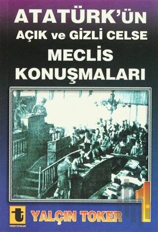 Atatürk'ün Açık ve Gizli Celse Meclis Konuşmaları (4 Cilt Takım) | Kit