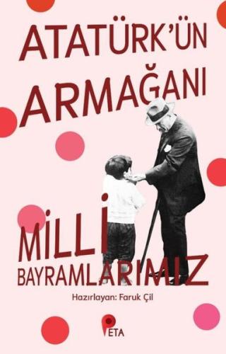Atatürk’ün Armağanı Milli Bayramlarımız | Kitap Ambarı