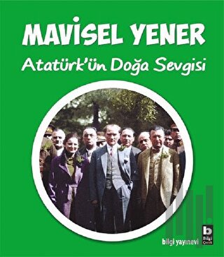 Atatürk'ün Doğa Sevgisi | Kitap Ambarı